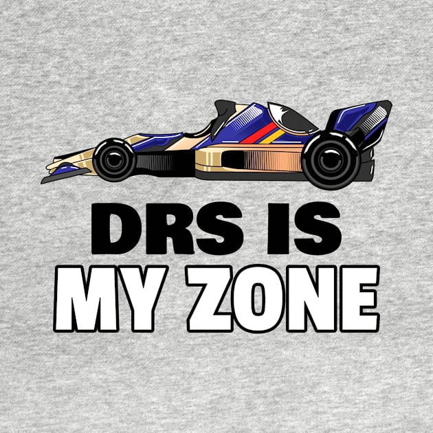 DRS Is My Zone by Velocissimo's Speedwear